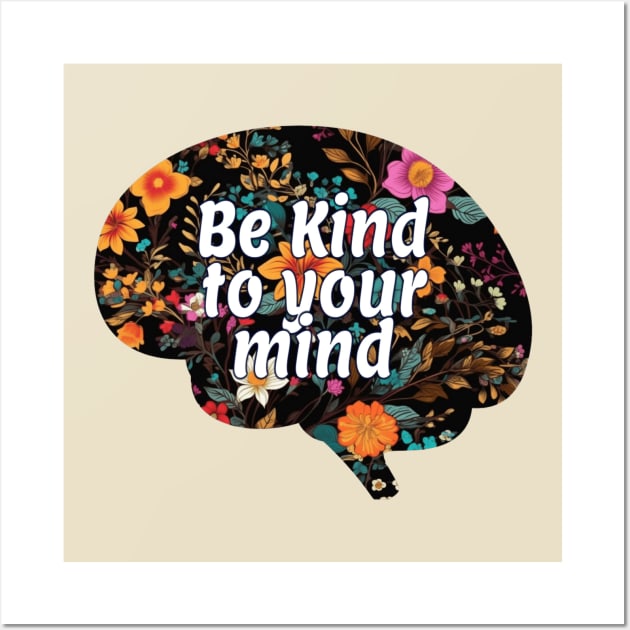 Be kind to your mind Wall Art by NomiCrafts